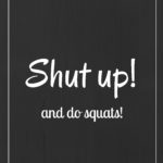 shut-up-and-do-squats-page-001